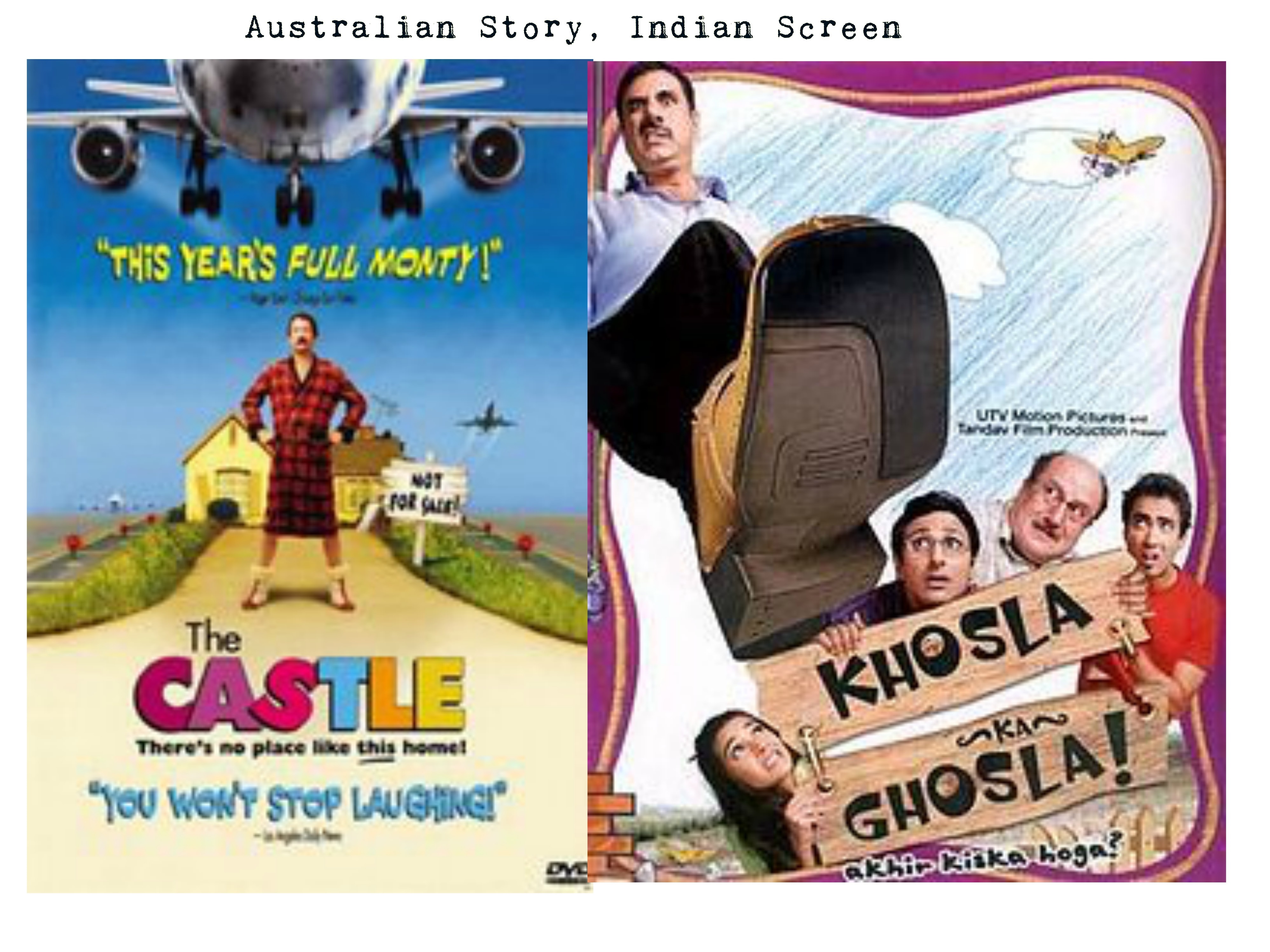 The Castle (1997) and Khosla ka Ghosla (2006)