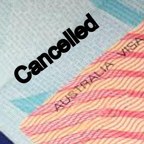 Cancelled Australian visa.